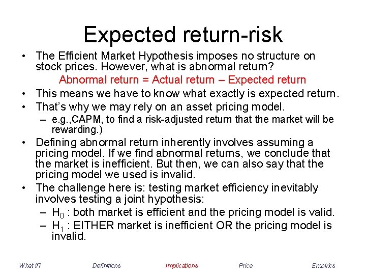 Expected return-risk • The Efficient Market Hypothesis imposes no structure on stock prices. However,