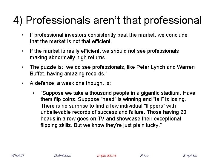 4) Professionals aren’t that professional • If professional investors consistently beat the market, we