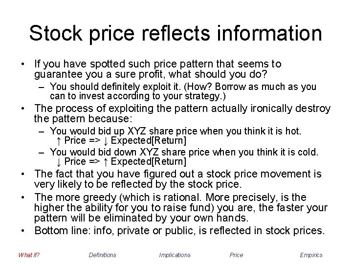 Stock price reflects information • If you have spotted such price pattern that seems