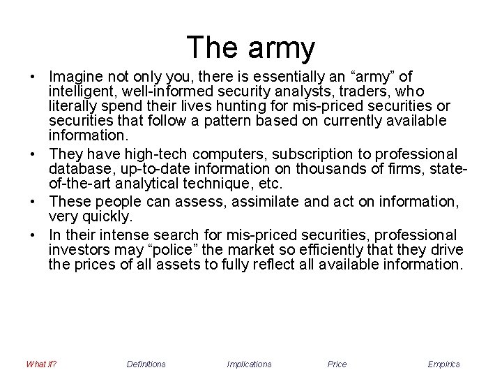 The army • Imagine not only you, there is essentially an “army” of intelligent,