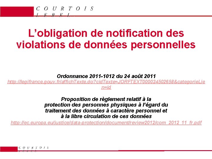 L’obligation de notification des violations de données personnelles Ordonnance 2011 -1012 du 24 août