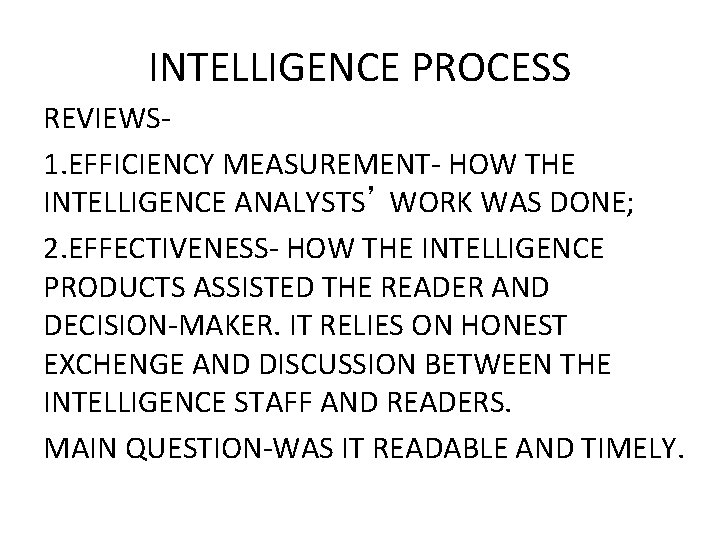 INTELLIGENCE PROCESS REVIEWS 1. EFFICIENCY MEASUREMENT- HOW THE INTELLIGENCE ANALYSTS’ WORK WAS DONE; 2.