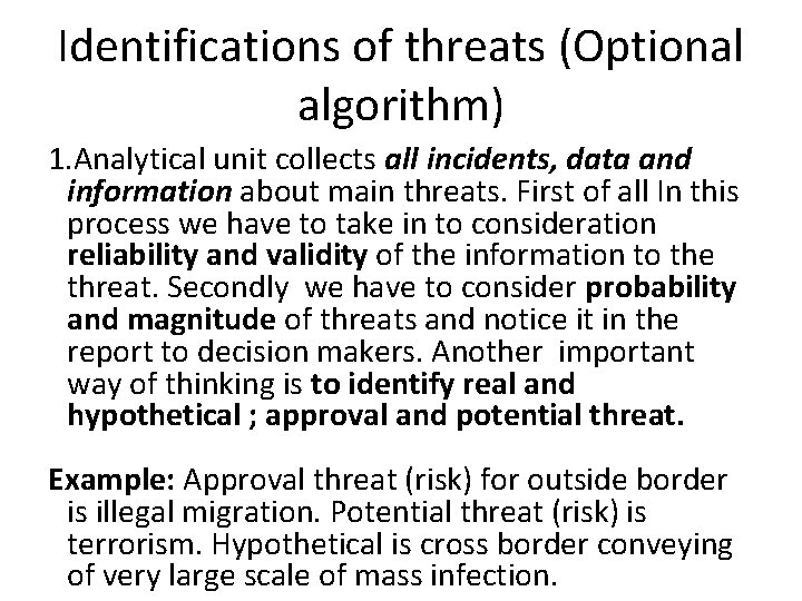 Identifications of threats (Optional algorithm) 1. Analytical unit collects all incidents, data and information