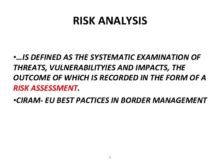 RISK ANALYSIS • …IS DEFINED AS THE SYSTEMATIC EXAMINATION OF THREATS, VULNERABILITYIES AND IMPACTS,