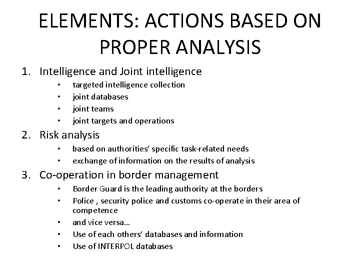 ELEMENTS: ACTIONS BASED ON PROPER ANALYSIS 1. Intelligence and Joint intelligence • • targeted