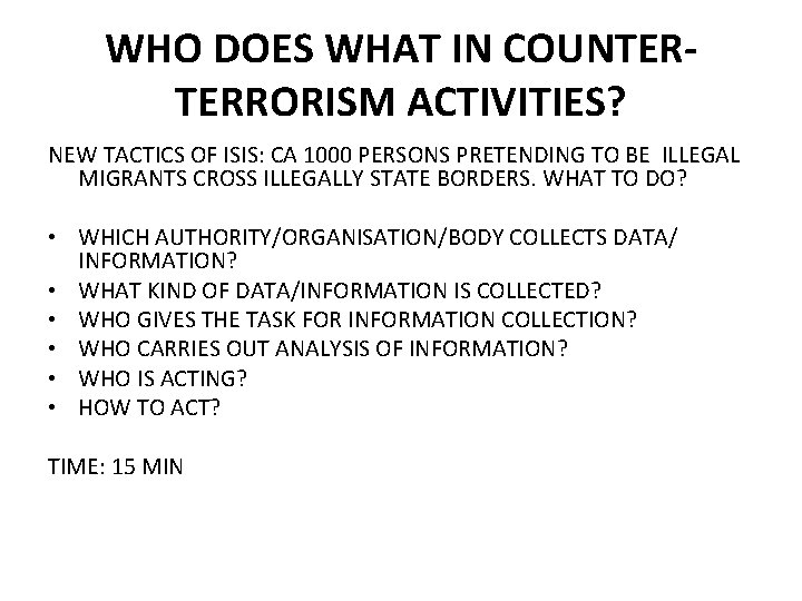 WHO DOES WHAT IN COUNTERTERRORISM ACTIVITIES? NEW TACTICS OF ISIS: CA 1000 PERSONS PRETENDING