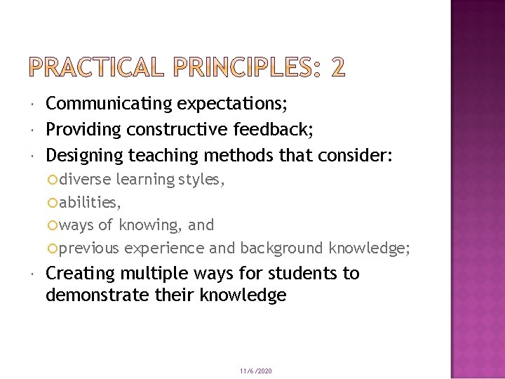 Communicating expectations; Providing constructive feedback; Designing teaching methods that consider: diverse learning styles, Communicating expectations; Providing constructive feedback; Designing teaching methods that consider: diverse learning styles,