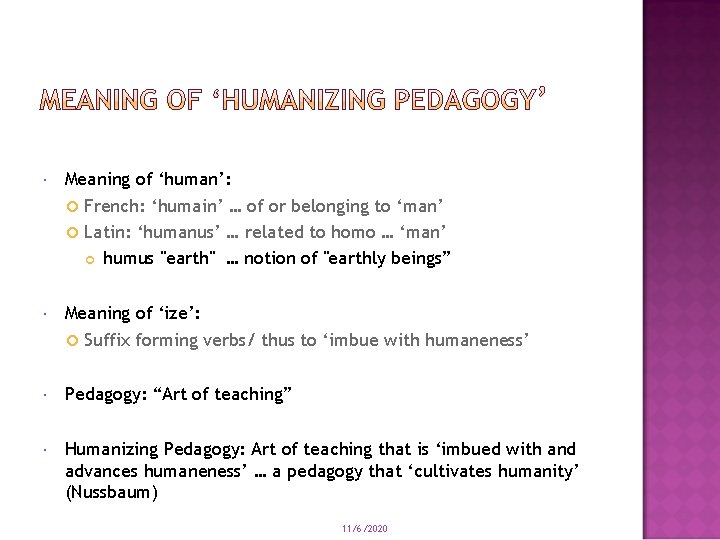 Meaning of ‘human’: French: ‘humain’ … of or belonging to ‘man’ Latin: ‘humanus’ Meaning of ‘human’: French: ‘humain’ … of or belonging to ‘man’ Latin: ‘humanus’
