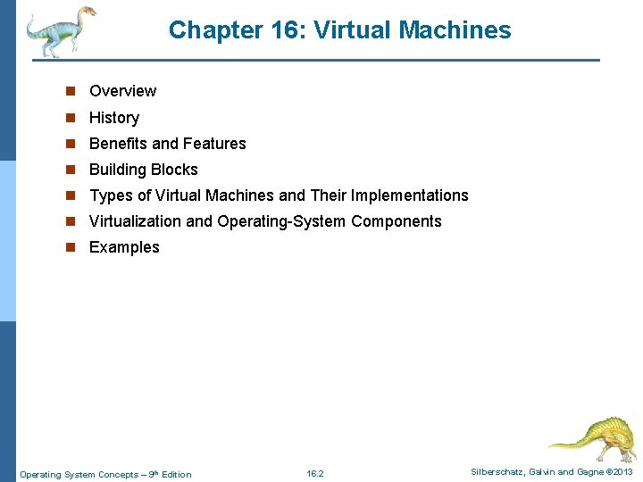 Chapter 16: Virtual Machines n Overview n History n Benefits and Features n Building