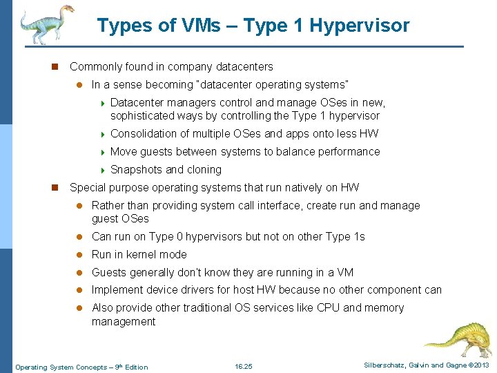 Types of VMs – Type 1 Hypervisor n Commonly found in company datacenters l
