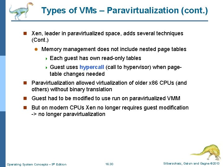 Types of VMs – Paravirtualization (cont. ) n Xen, leader in paravirtualized space, adds