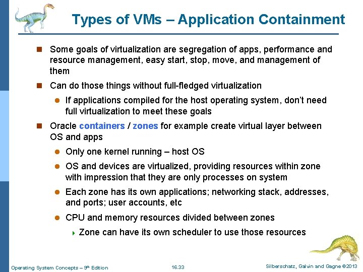 Types of VMs – Application Containment n Some goals of virtualization are segregation of
