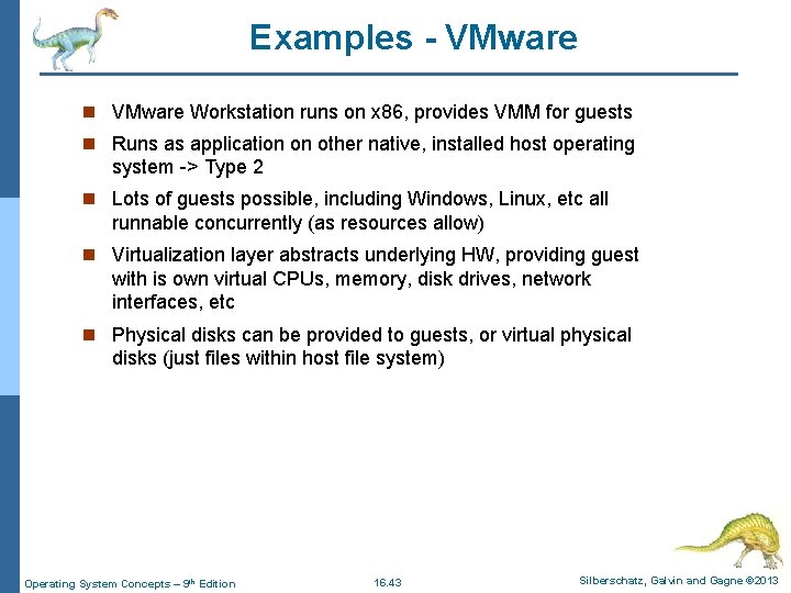 Examples - VMware n VMware Workstation runs on x 86, provides VMM for guests