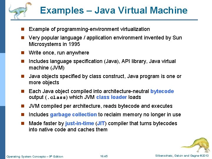 Examples – Java Virtual Machine n Example of programming-environment virtualization n Very popular language