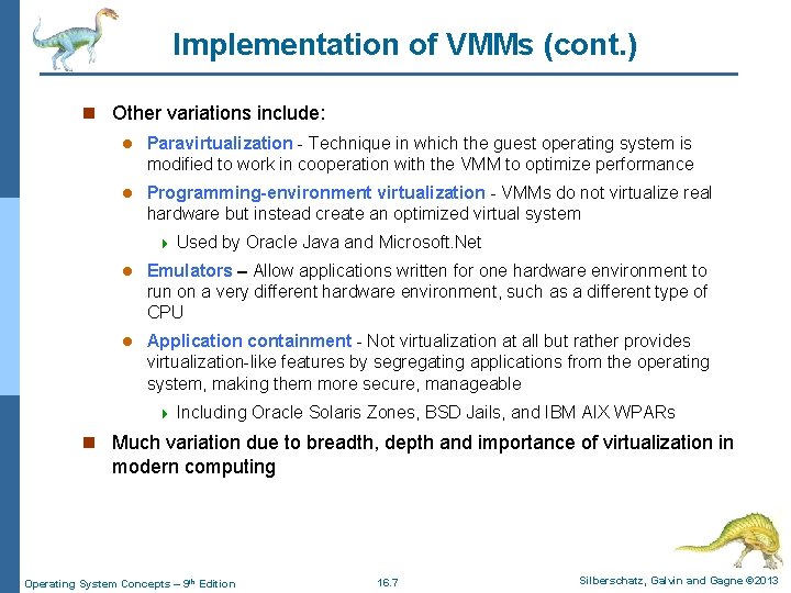 Implementation of VMMs (cont. ) n Other variations include: l Paravirtualization - Technique in