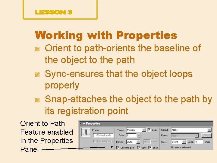 Working with Properties Orient to path-orients the baseline of the object to the path