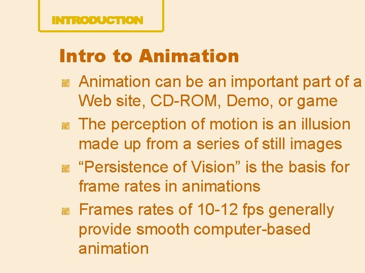 Intro to Animation can be an important part of a Web site, CD-ROM, Demo,