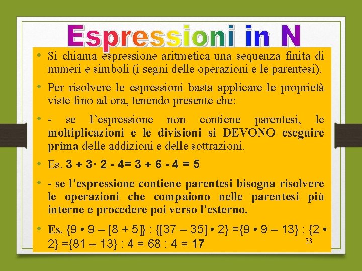  • Si chiama espressione aritmetica una sequenza finita di numeri e simboli (i