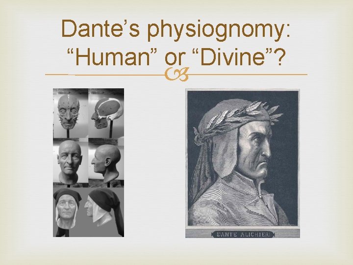 Dante’s physiognomy: “Human” or “Divine”? 