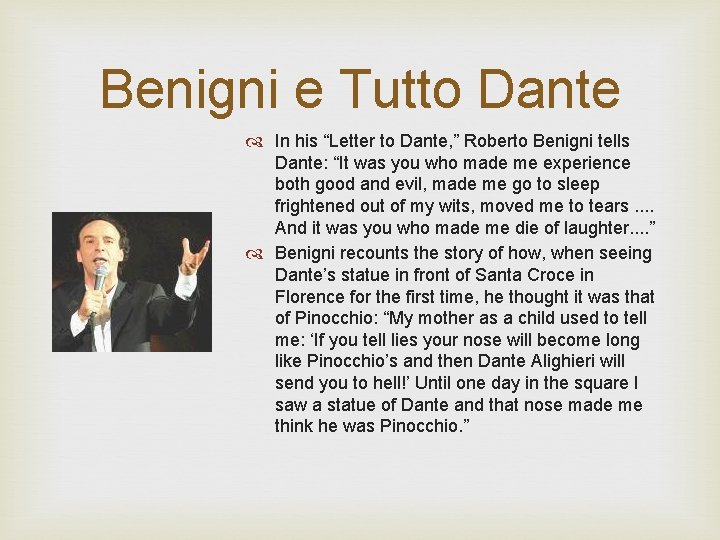 Benigni e Tutto Dante In his “Letter to Dante, ” Roberto Benigni tells Dante: