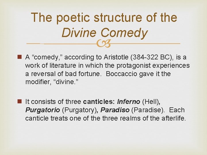 The poetic structure of the Divine Comedy n A “comedy, ” according to Aristotle