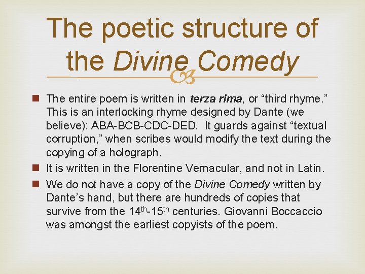 The poetic structure of the Divine Comedy n The entire poem is written in