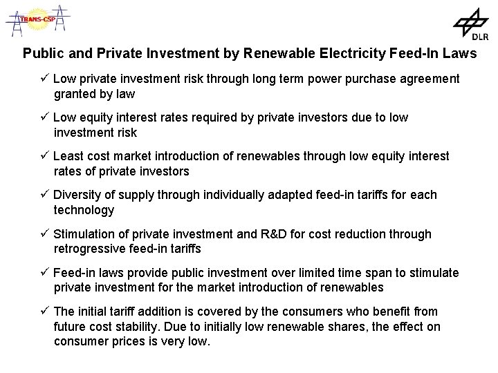 Public and Private Investment by Renewable Electricity Feed-In Laws ü Low private investment risk