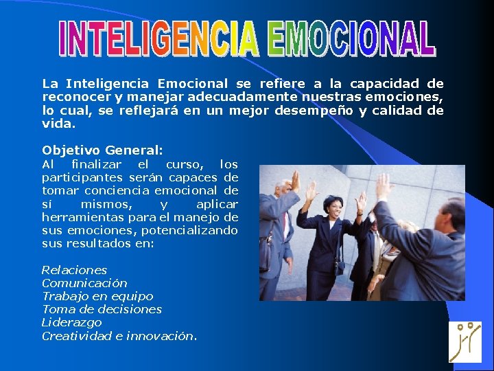 La Inteligencia Emocional se refiere a la capacidad de reconocer y manejar adecuadamente nuestras