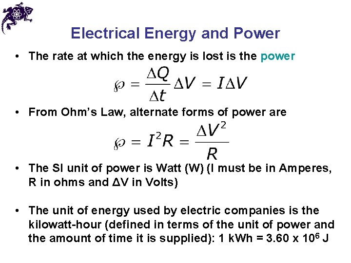 Electrical Energy and Power • The rate at which the energy is lost is