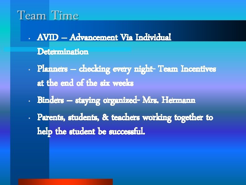 Team Time • • AVID – Advancement Via Individual Determination Planners – checking every