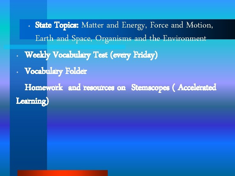 State Topics: Matter and Energy, Force and Motion, Earth and Space, Organisms and the