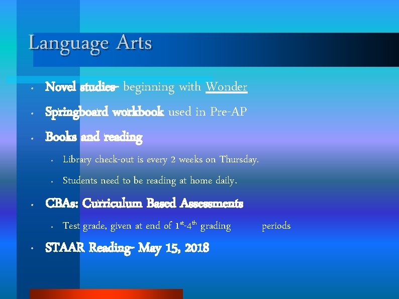 Language Arts • • • Novel studies- beginning with Wonder Springboard workbook used in