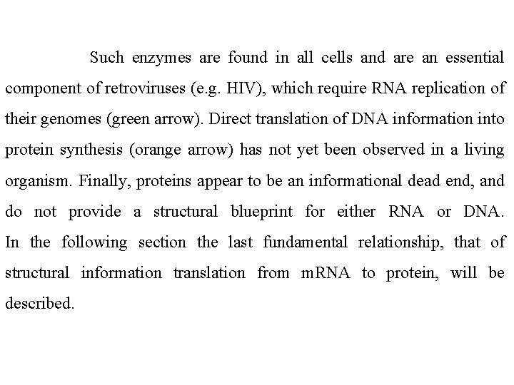  Such enzymes are found in all cells and are an essential component of
