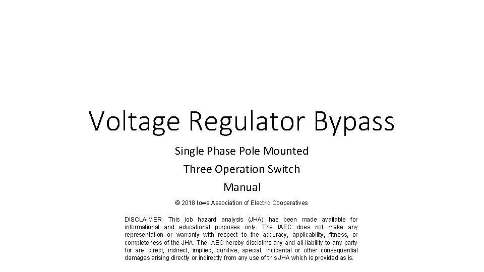 Voltage Regulator Bypass Single Phase Pole Mounted Three Operation Switch Manual © 2018 Iowa