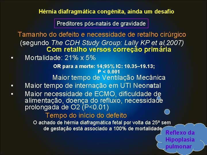 Hérnia diafragmática congênita, ainda um desafio Preditores pós-natais de gravidade Tamanho do defeito e