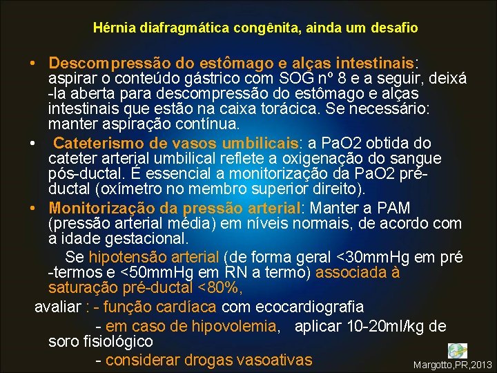 Hérnia diafragmática congênita, ainda um desafio • Descompressão do estômago e alças intestinais: aspirar