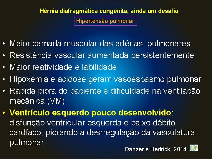 Hérnia diafragmática congênita, ainda um desafio Hipertensão pulmonar • • • Maior camada muscular