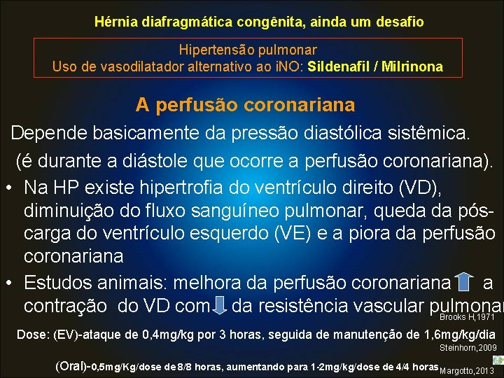 Hérnia diafragmática congênita, ainda um desafio Hipertensão pulmonar Uso de vasodilatador alternativo ao i.