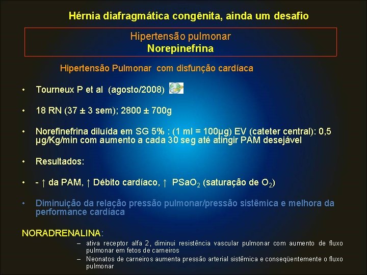 Hérnia diafragmática congênita, ainda um desafio Hipertensão pulmonar Norepinefrina Hipertensão Pulmonar com disfunção cardíaca