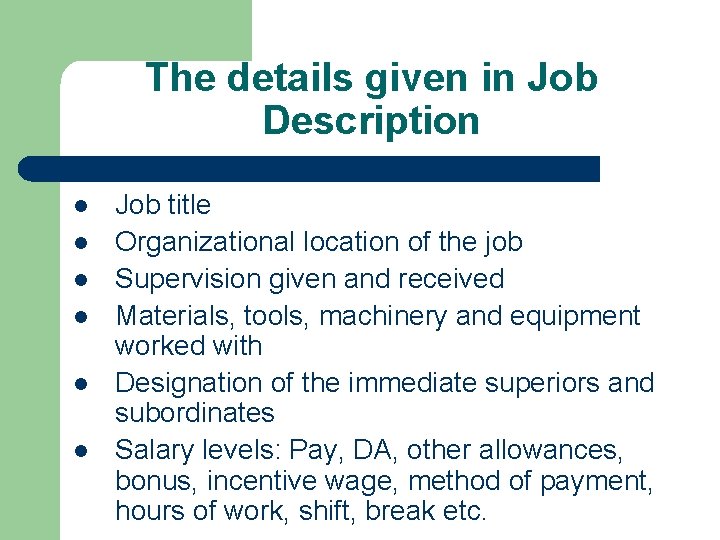 The details given in Job Description l l l Job title Organizational location of