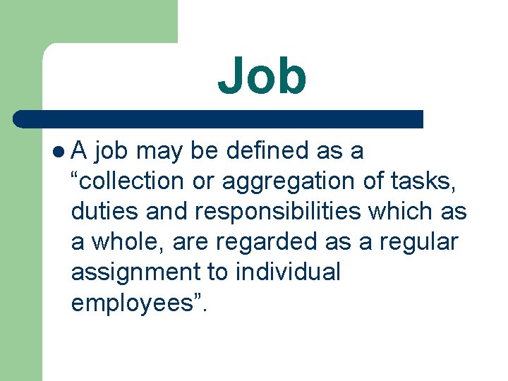 Job l. A job may be defined as a “collection or aggregation of tasks,