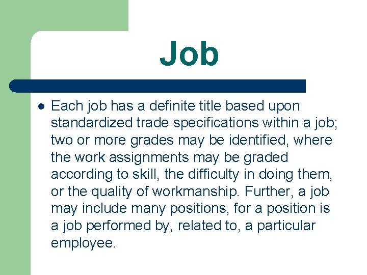 Job l Each job has a definite title based upon standardized trade specifications within