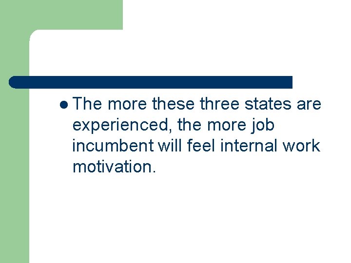 l The more these three states are experienced, the more job incumbent will feel