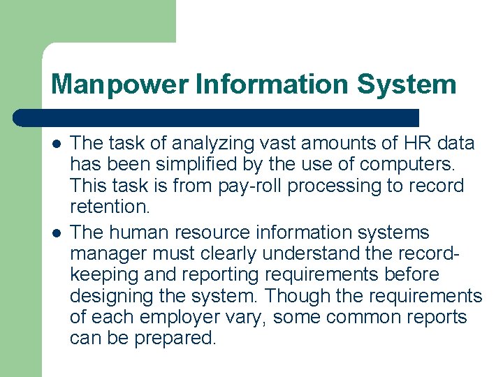 Manpower Information System l l The task of analyzing vast amounts of HR data