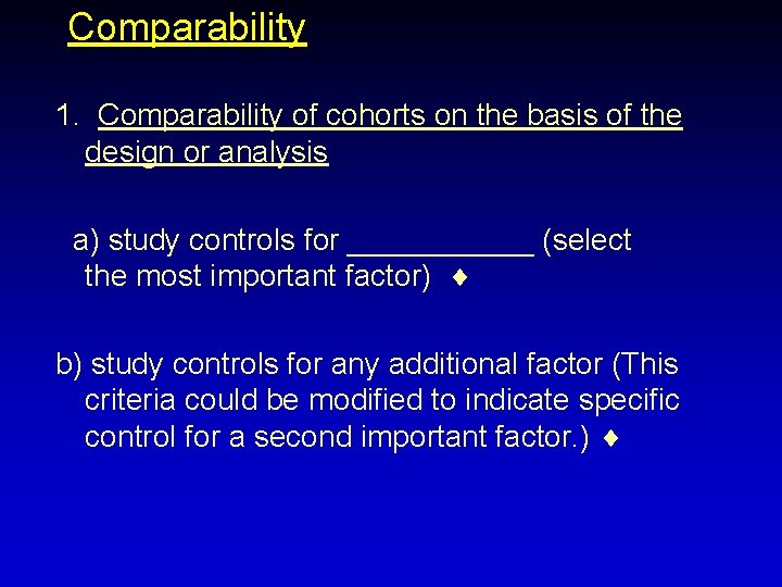 Comparability 1. Comparability of cohorts on the basis of the design or analysis a)