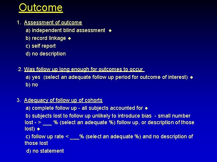 Outcome 1. Assessment of outcome a) independent blind assessment b) record linkage c) self