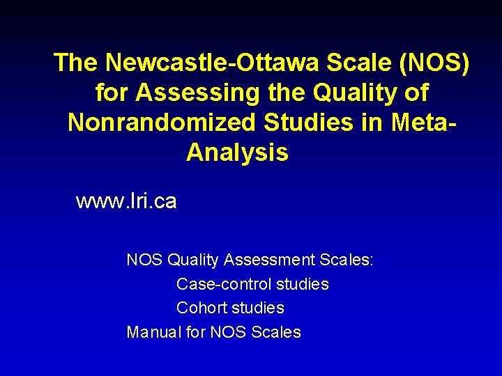 The Newcastle-Ottawa Scale (NOS) for Assessing the Quality of Nonrandomized Studies in Meta. Analysis