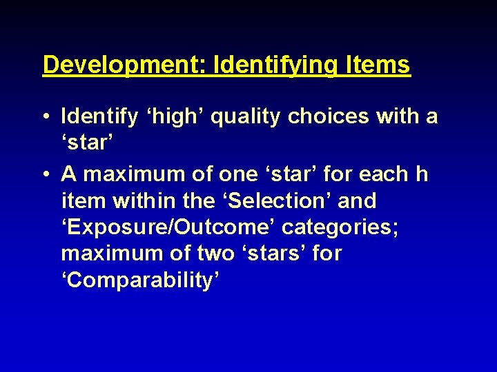 Development: Identifying Items • Identify ‘high’ quality choices with a ‘star’ • A maximum