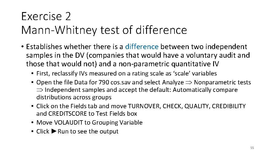 Exercise 2 Mann-Whitney test of difference • Establishes whethere is a difference between two