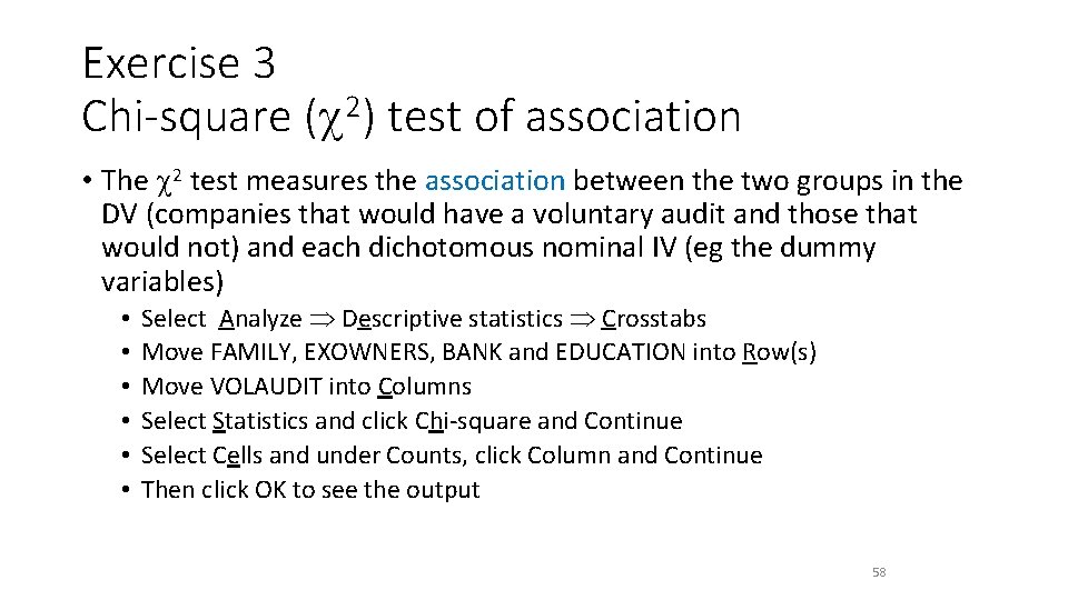 Exercise 3 Chi-square ( 2) test of association • The 2 test measures the